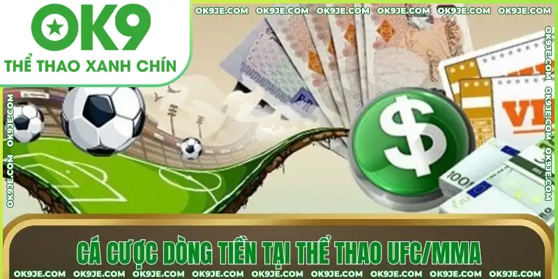 Cá cược dòng tiền tại thể thao UFC/MMA