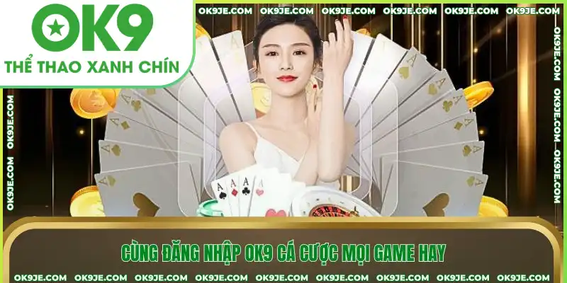 Giao diện đăng nhập OK9 đơn giản, dễ sử dụng