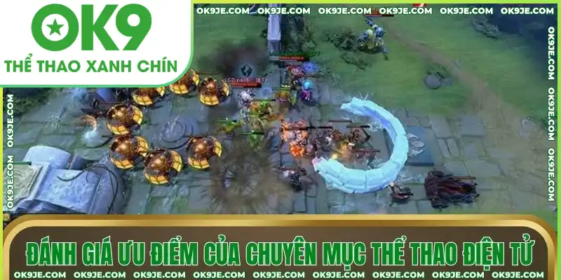 Đánh giá ưu điểm của chuyên mục thể thao điện tử