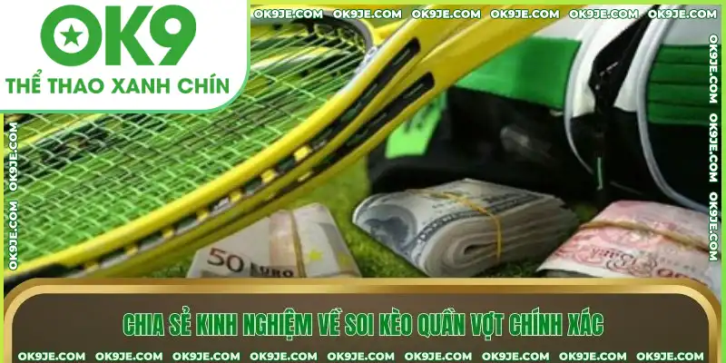 Chia sẻ kinh nghiệm về soi kèo tennis chính xác