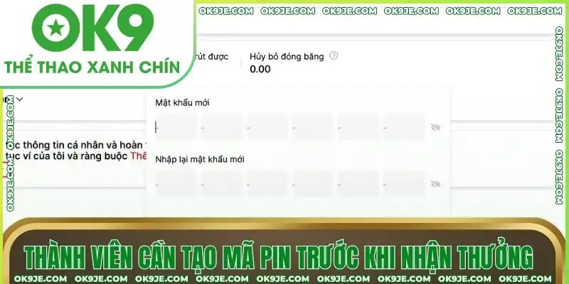 Thành viên cần tạo mã PIN trước khi nhận thưởng