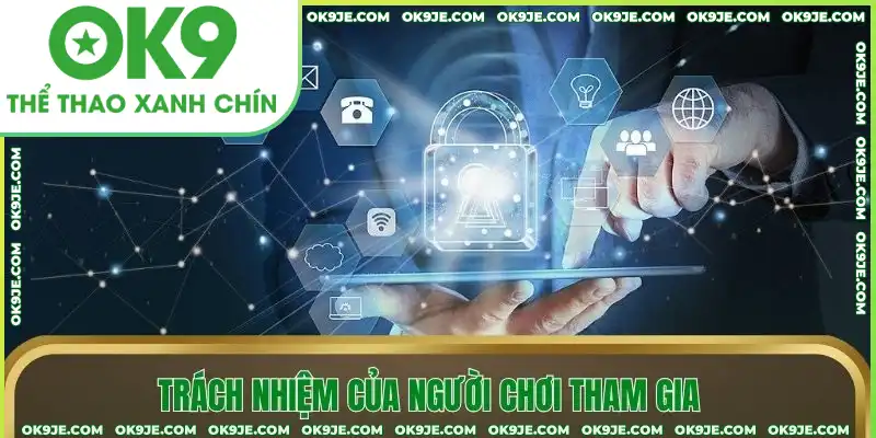 Trách nhiệm của người chơi tham gia cược